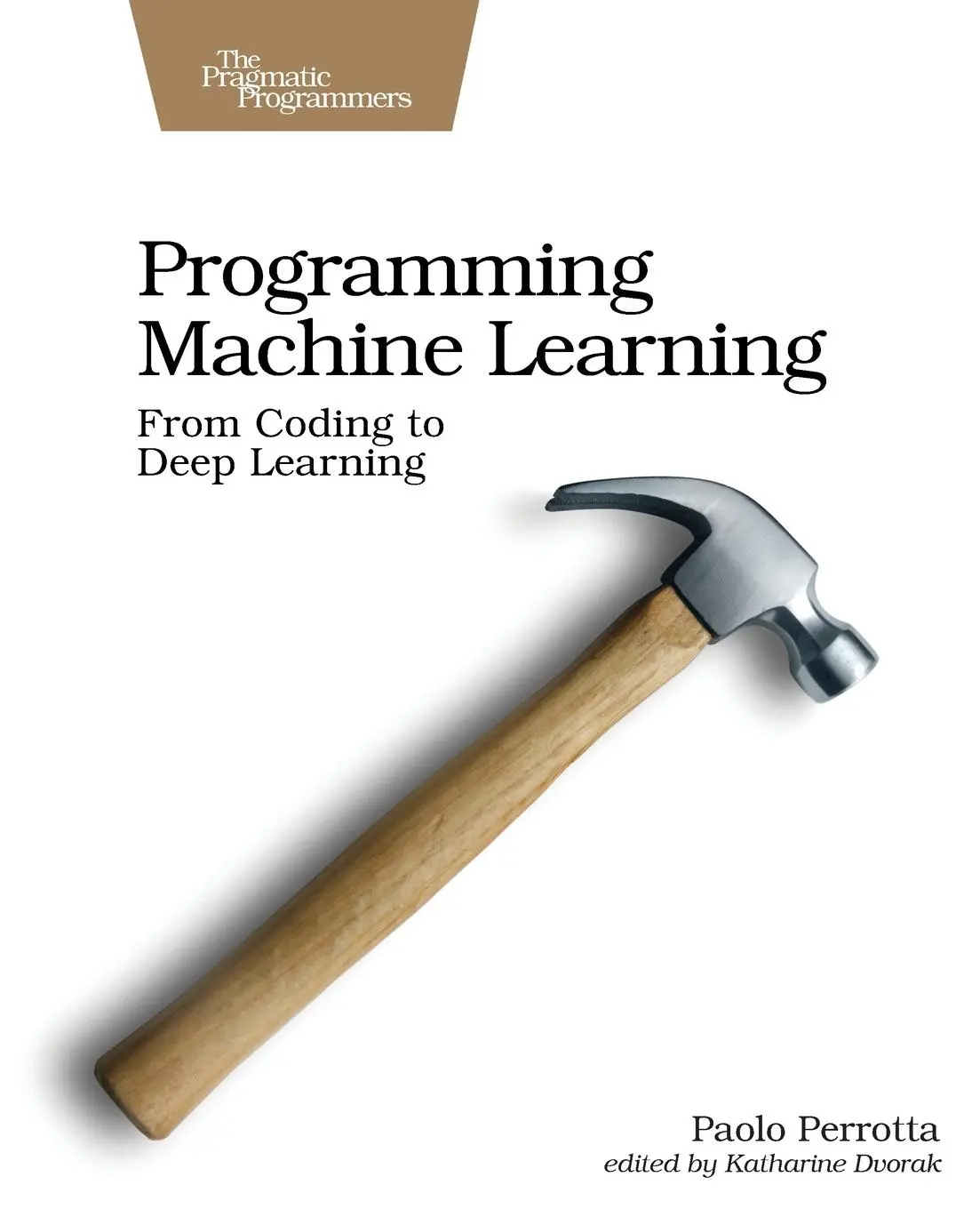 Cover: 9781680506600 | Programming Machine Learning | From Coding to Deep Learning | Perrotta