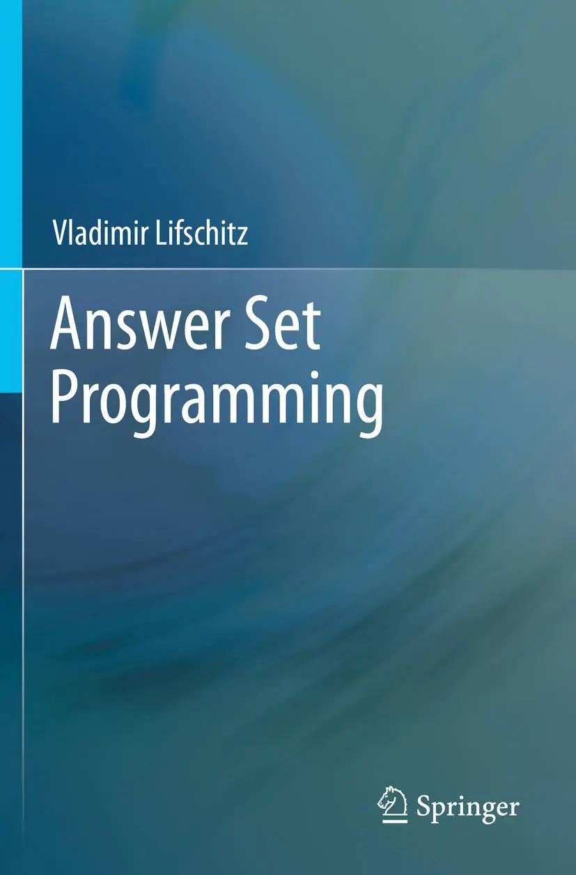 Cover: 9783030246600 | Answer Set Programming | Vladimir Lifschitz | Taschenbuch | xi | 2020