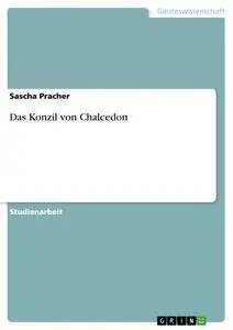 Cover: 9783656336600 | Das Konzil von Chalcedon | Sascha Pracher | Taschenbuch | 32 S. | 2012