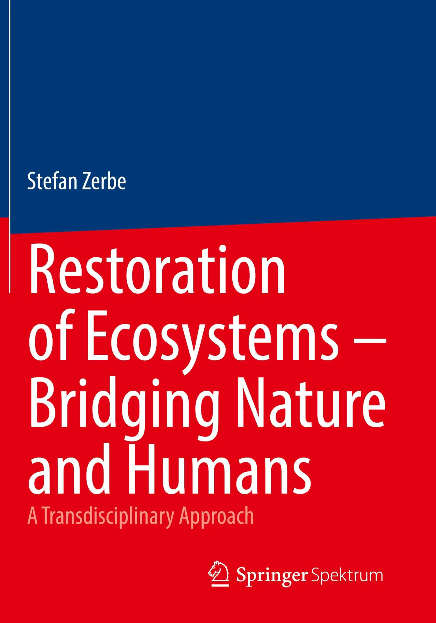 Cover: 9783662656600 | Restoration of Ecosystems - Bridging Nature and Humans | Stefan Zerbe