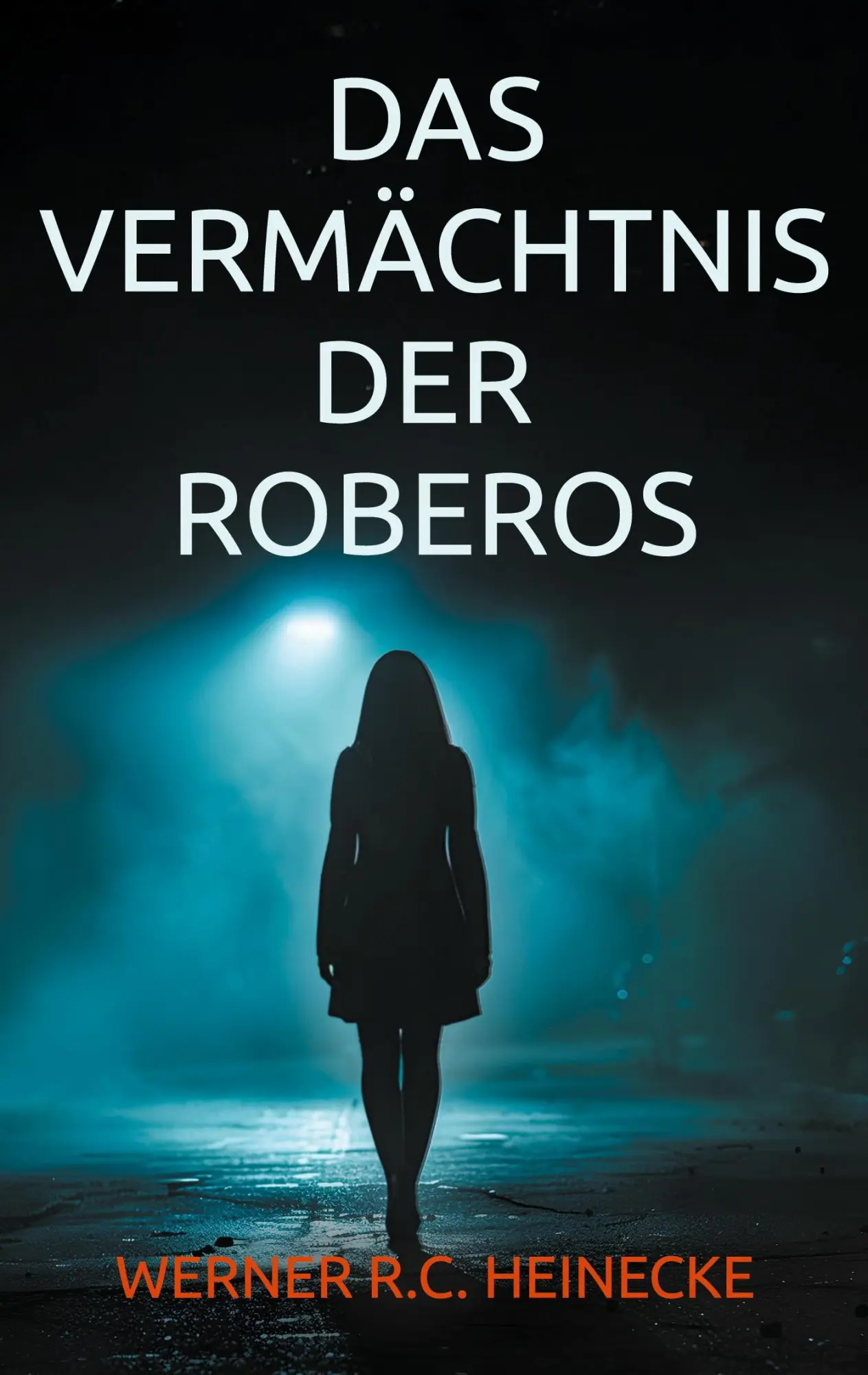 Cover: 9783695186600 | Das Vermächtnis der Roberos | Werner R. C. Heinecke | Taschenbuch