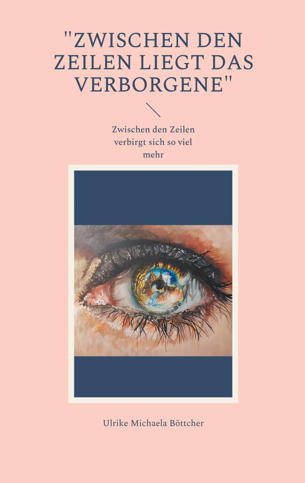 Cover: 9783755716600 | Zwischen den Zeilen liegt das Verborgene | Ulrike Michaela Böttcher
