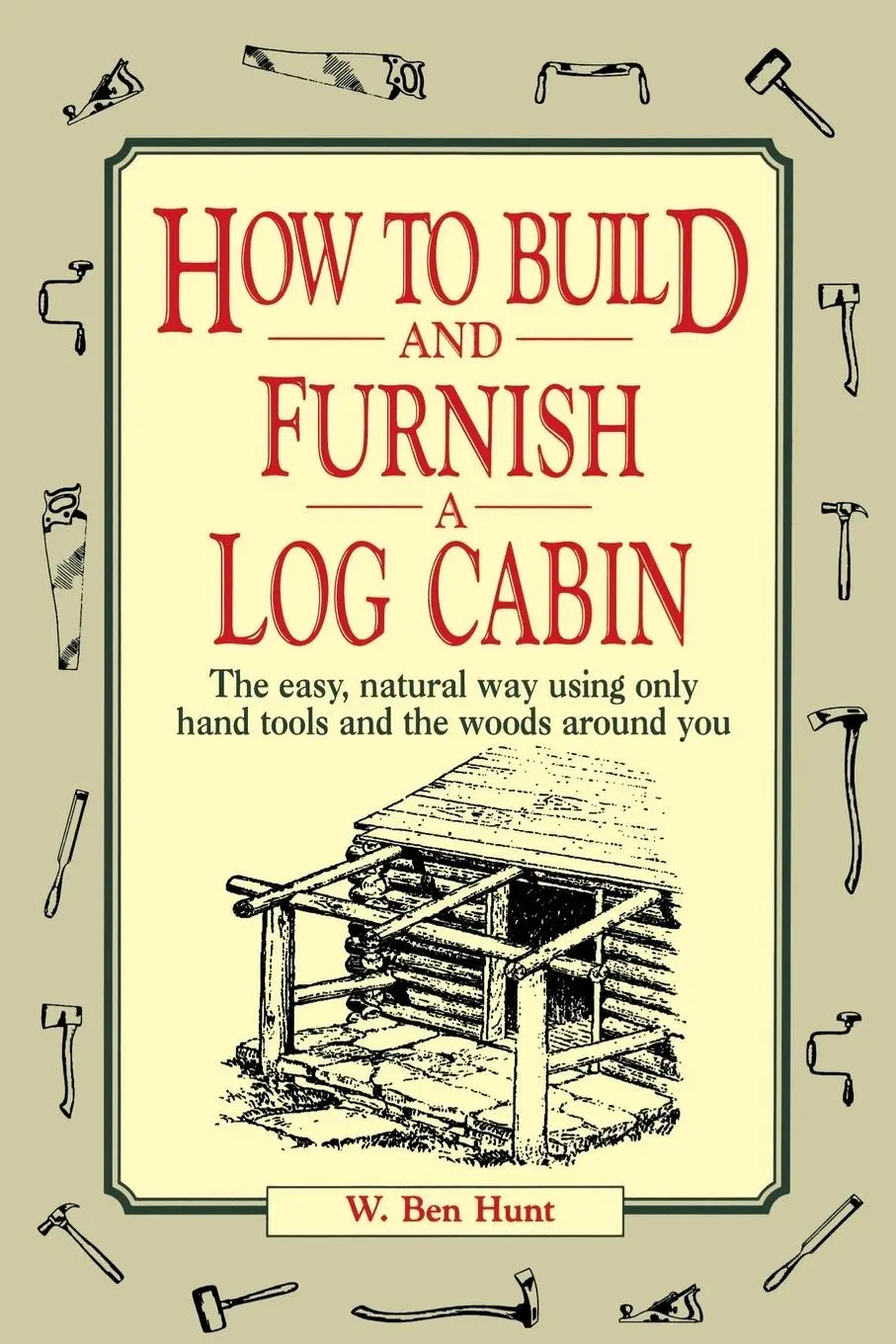 Cover: 9780020016700 | How to Build and Furnish a Log Cabin | W Ben Hunt | Taschenbuch | 1991