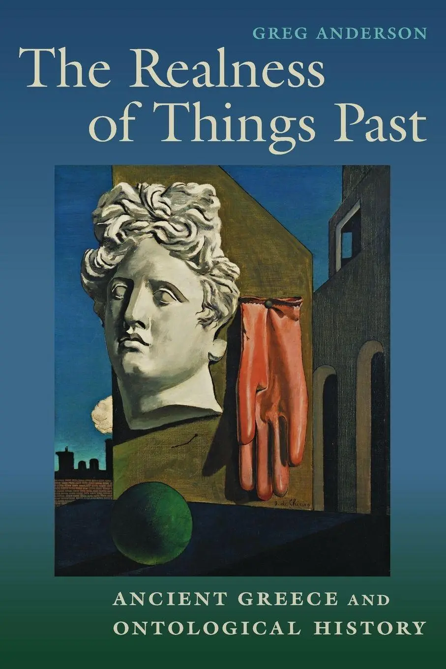 Cover: 9780197576700 | Realness of Things Past | Ancient Greece and Ontological History