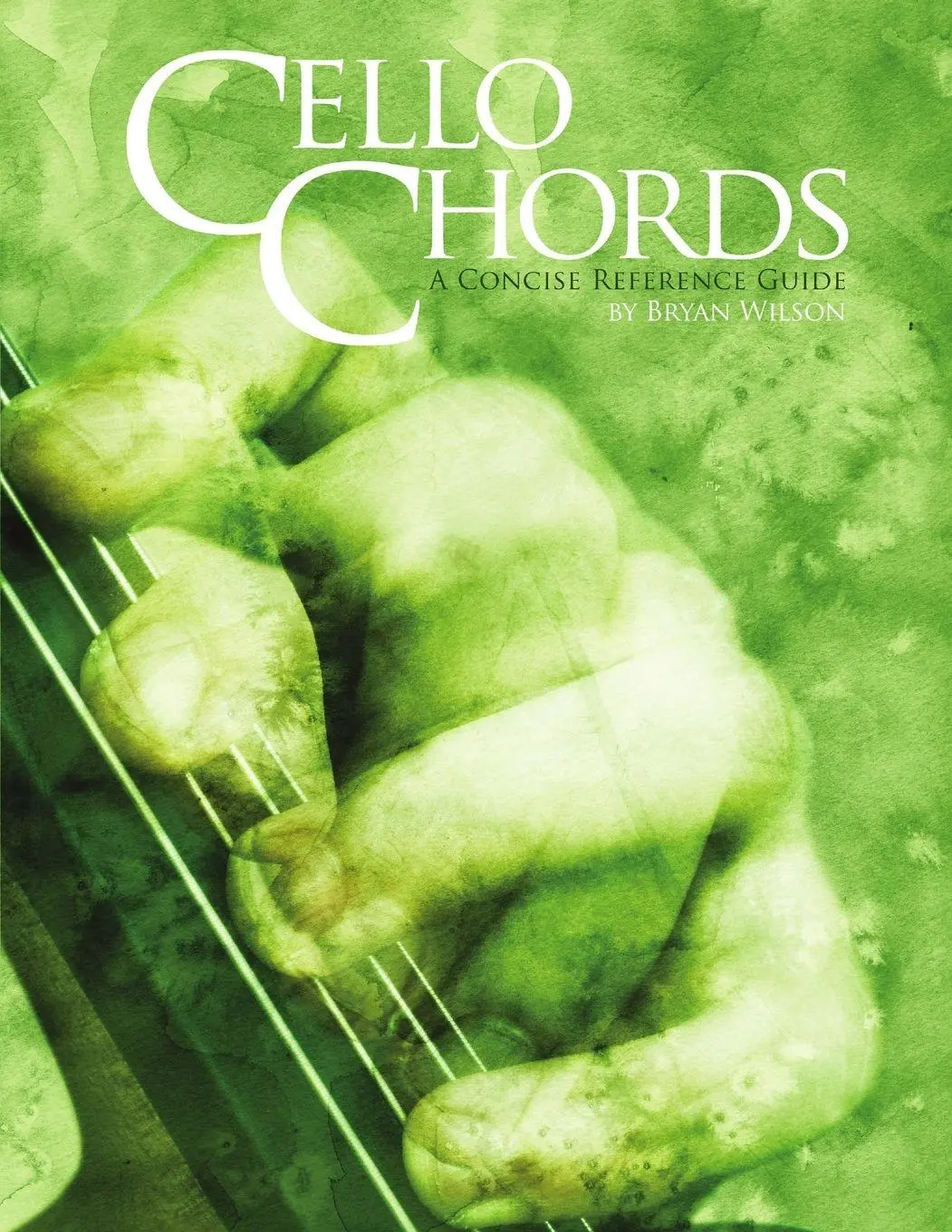 Cover: 9780983876700 | Cello Chords | Bryan Wilson | Taschenbuch | Kartoniert / Broschiert