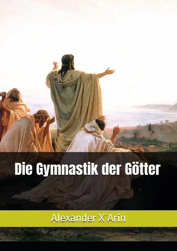 Cover: 9783819776700 | Die Gymnastik der Götter | DE | Alexander X´Arin | Taschenbuch | 2025