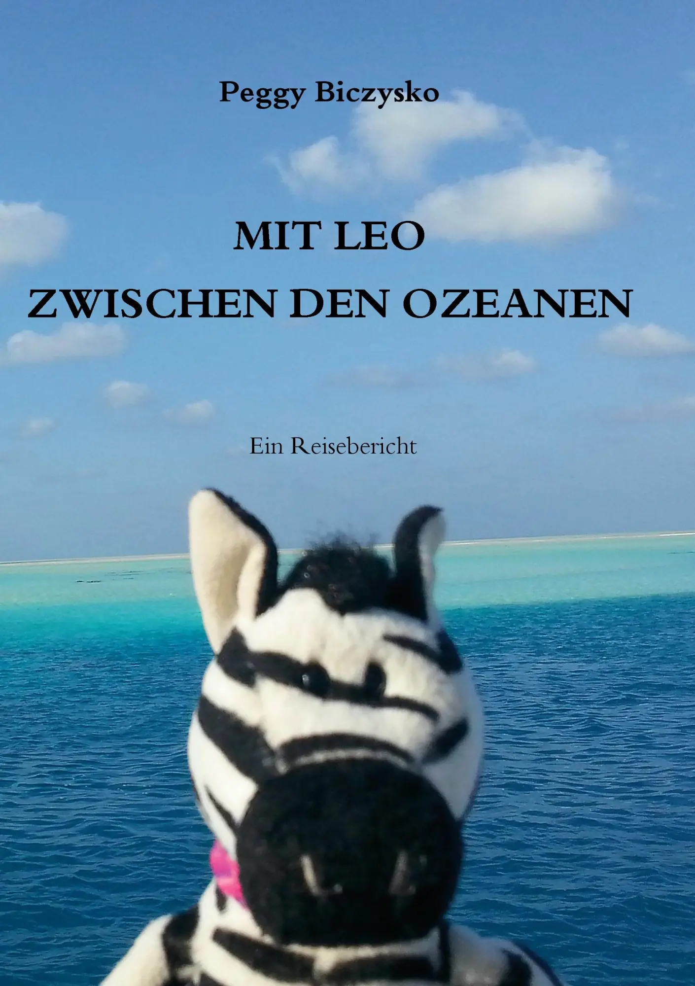 Cover: 9783844806700 | Mit Leo zwischen den Ozeanen | Ein Reisebericht | Peggy Biczysko