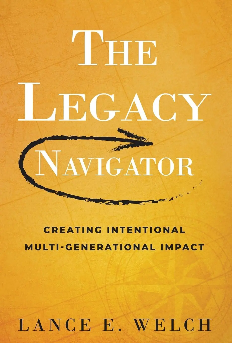 Cover: 9781950476800 | The Legacy Navigator | Lance E Welch | Buch | Englisch | 2024