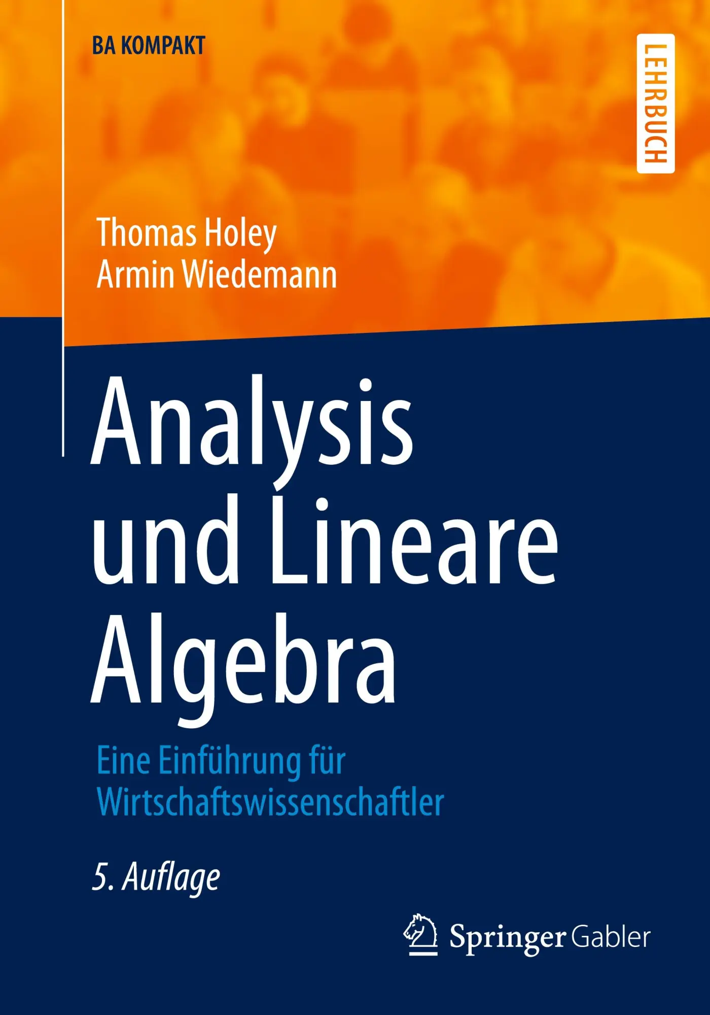Cover: 9783662636800 | Analysis und Lineare Algebra | Thomas Holey (u. a.) | Taschenbuch