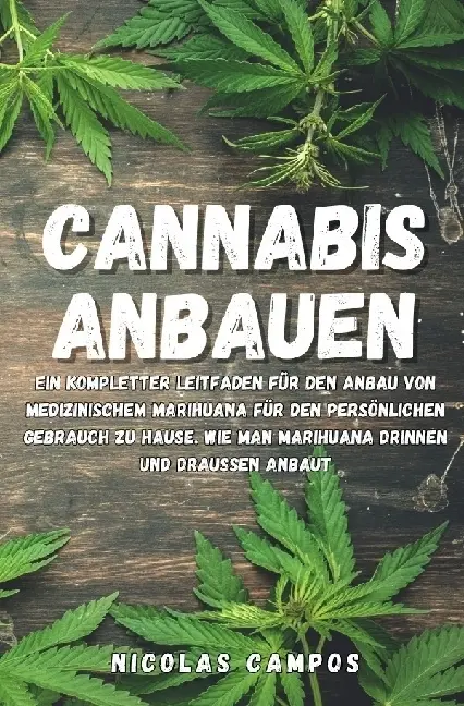 Cover: 9783757536800 | Cannabis Anbauen | Nicolas Campos | Taschenbuch | 268 S. | Deutsch