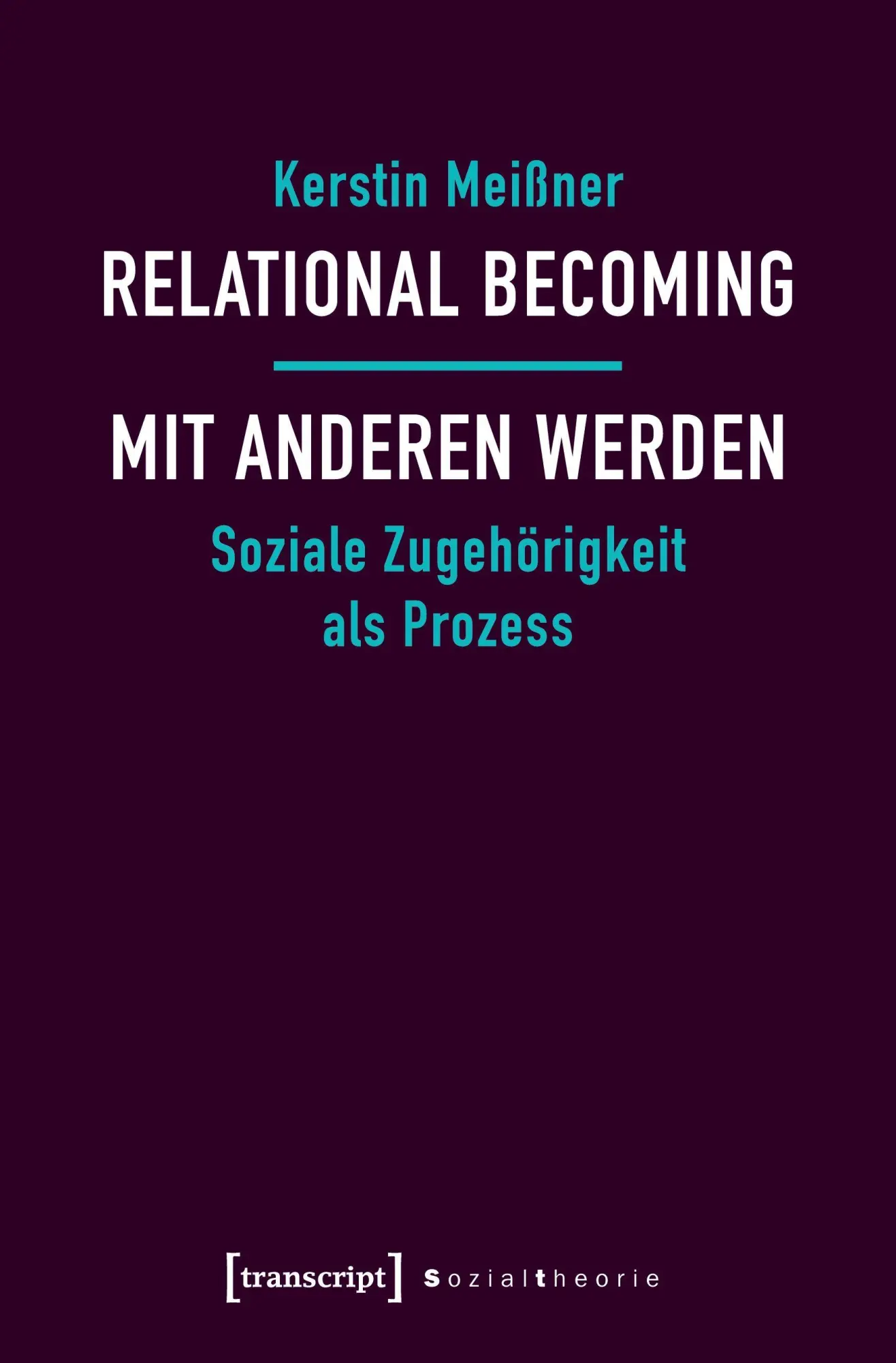 Cover: 9783837646900 | Relational Becoming - mit Anderen werden | Kerstin Meißner | Buch