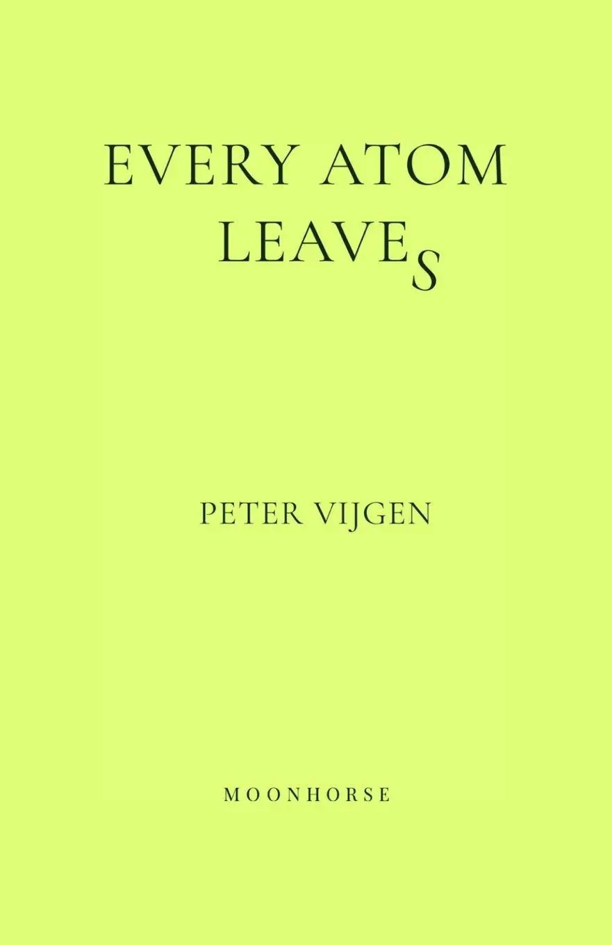 Cover: 9789083706900 | Every Atom Leaves | Peter Vijgen | Taschenbuch | Englisch | 2026