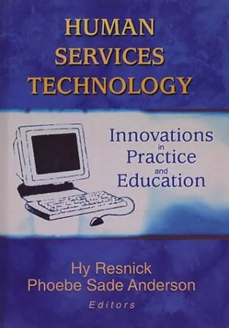 Cover: 9780789017000 | Human Services Technology | Innovations in Practice and Education