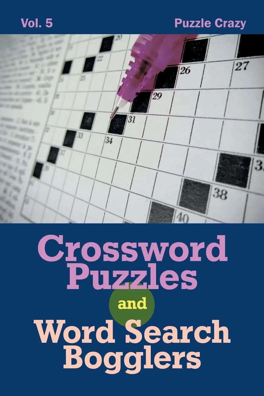 Cover: 9781683057000 | Crossword Puzzles And Word Search Bogglers Vol. 5 | Puzzle Crazy