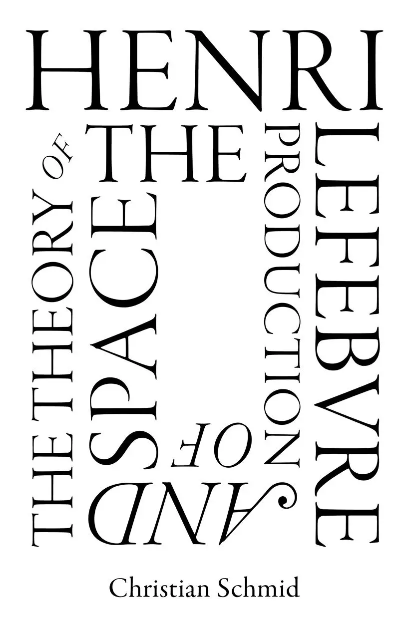Cover: 9781786637000 | Henri Lefebvre and the Theory of the Production of Space | Schmid