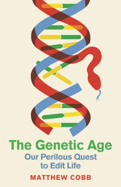 Cover: 9781788167000 | The Genetic Age | Our Perilous Quest To Edit Life | Matthew Cobb