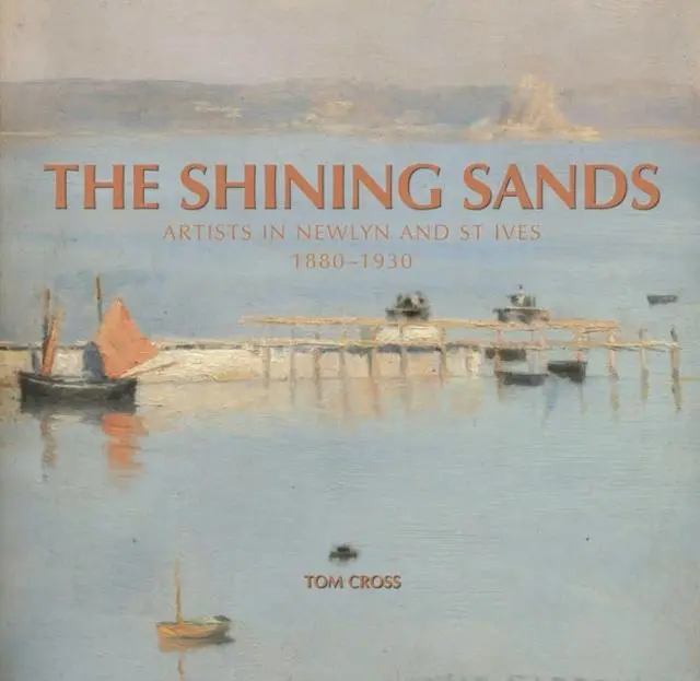 Cover: 9781841147000 | Cross, T: The Shining Sands | Artists in Newlyn and St Ives 1880-1930