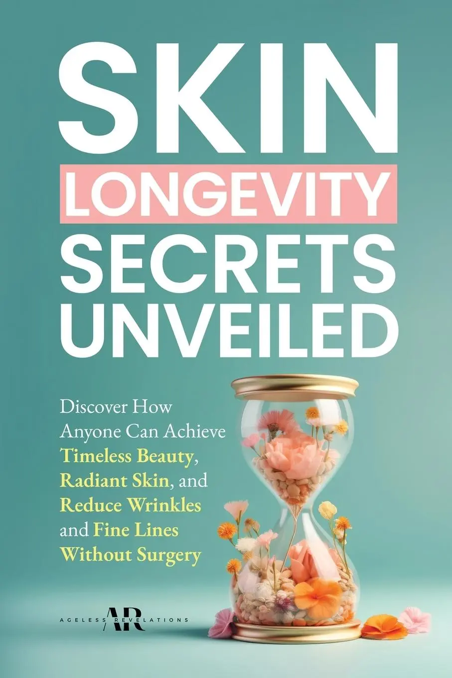 Cover: 9781917857000 | Skin Longevity Secrets Unveiled | Ageless Revelations | Taschenbuch
