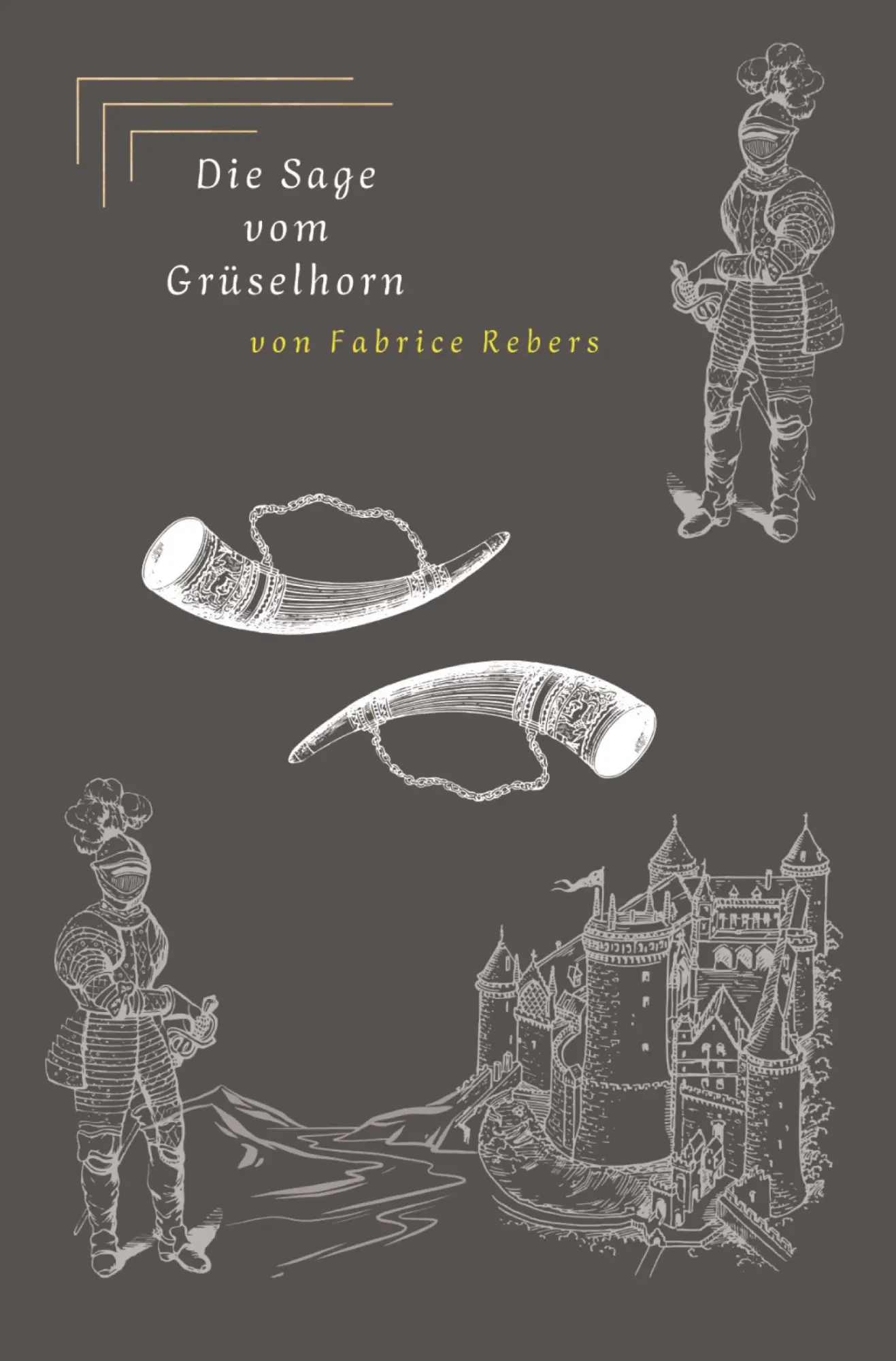 Cover: 9783384327000 | Die Sage vom Grüselhorn | Eine freie Nacherzählung | Fabrice Rebers