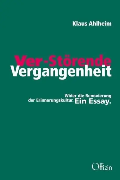 Cover: 9783945447000 | Ver-Störende Vergangenheit | Klaus Ahlheim | Taschenbuch | 72 S.