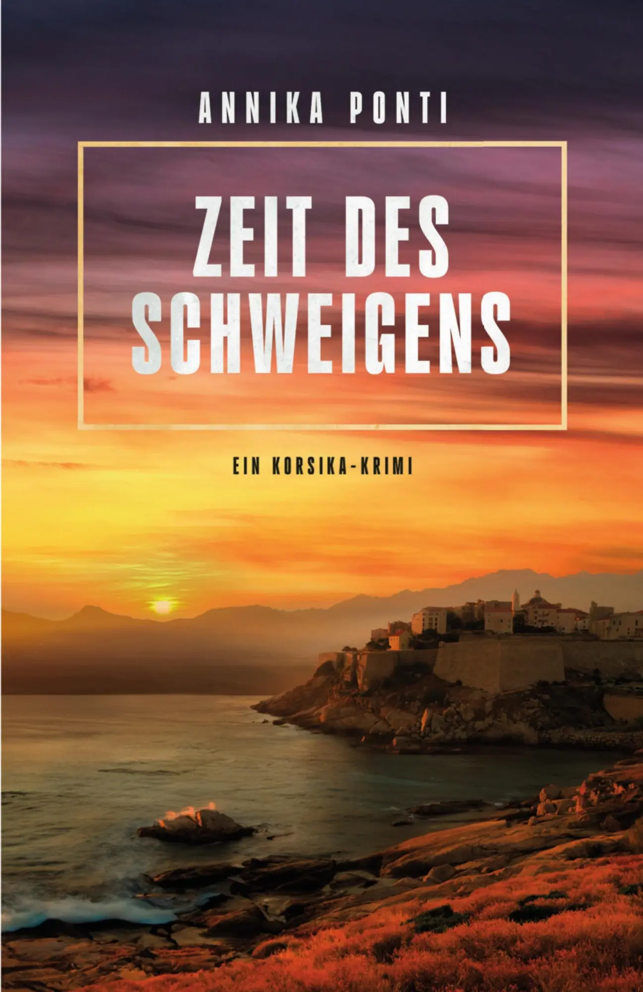 Cover: 9783982907000 | Zeit des Schweigens - Ein Korsika-Krimi | Annika Ponti | Taschenbuch