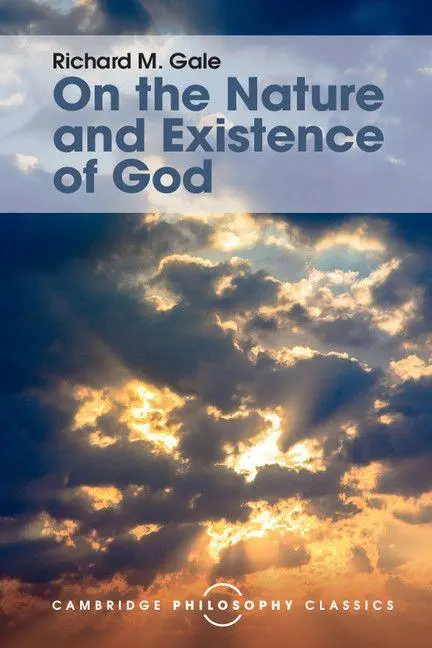 Cover: 9781316507100 | On the Nature and Existence of God | Richard M. Gale | Taschenbuch