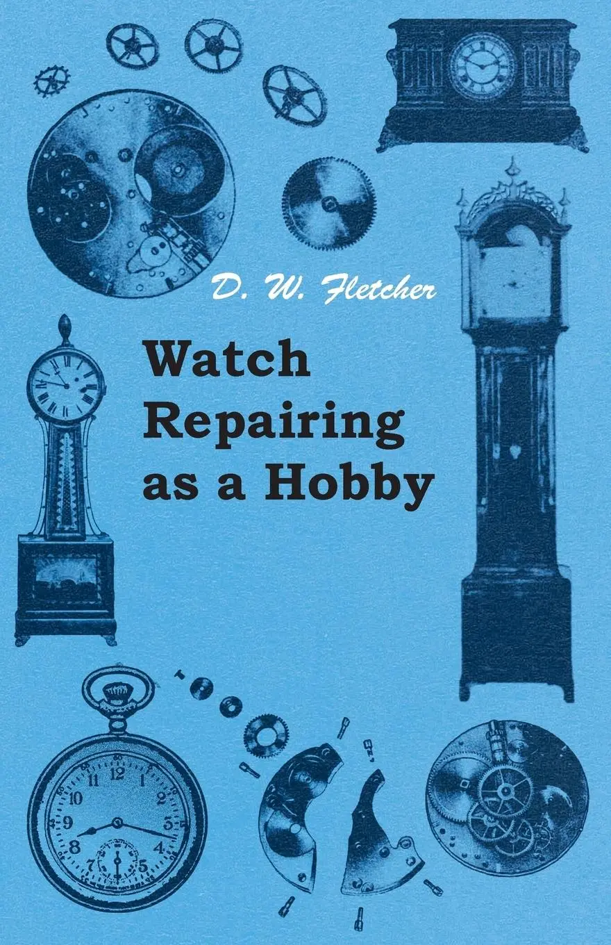 Cover: 9781447427100 | Watch Repairing as a Hobby | D. W. Fletcher | Taschenbuch | Englisch