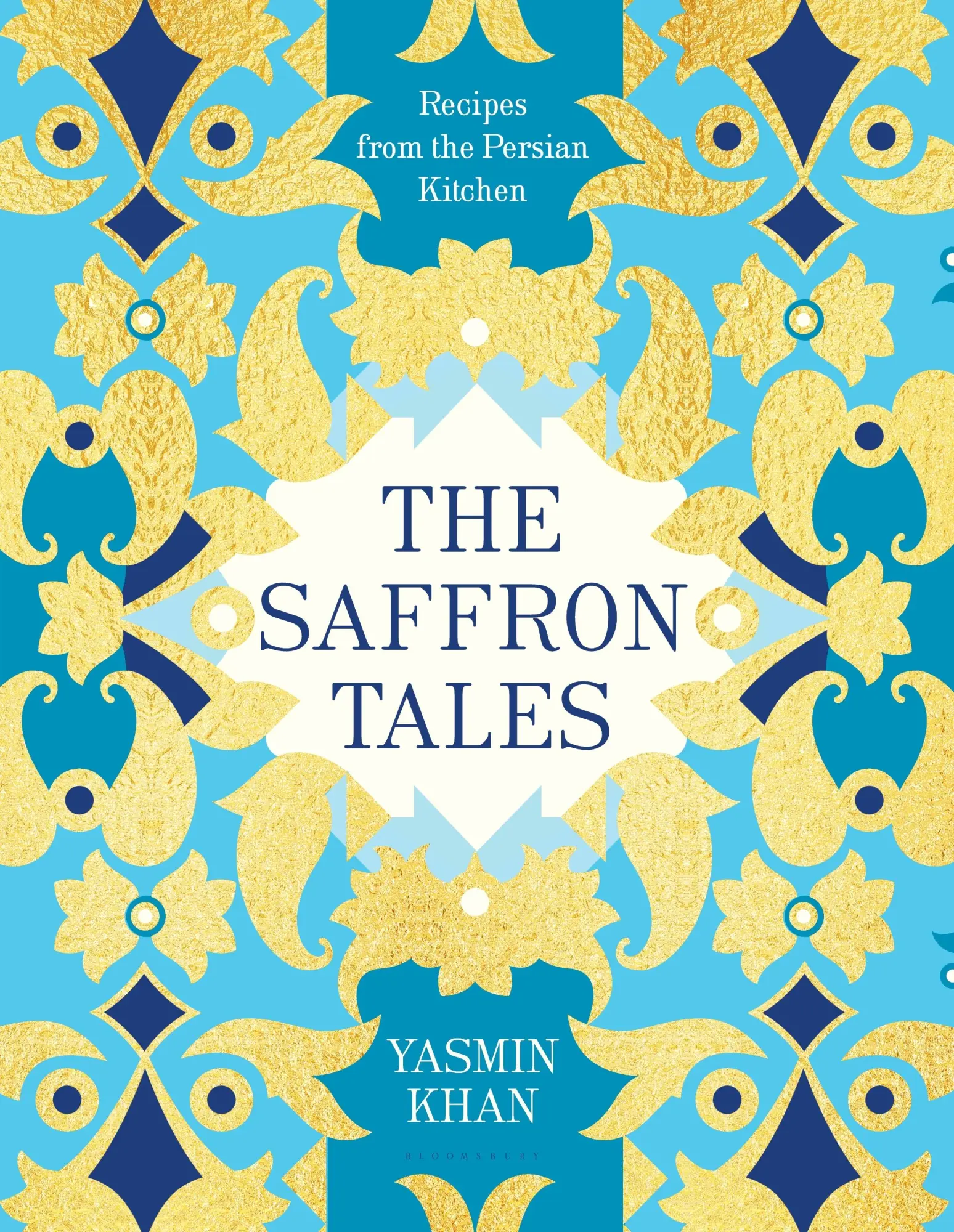 Cover: 9781632867100 | The Saffron Tales | Recipes from the Persian Kitchen | Yasmin Khan