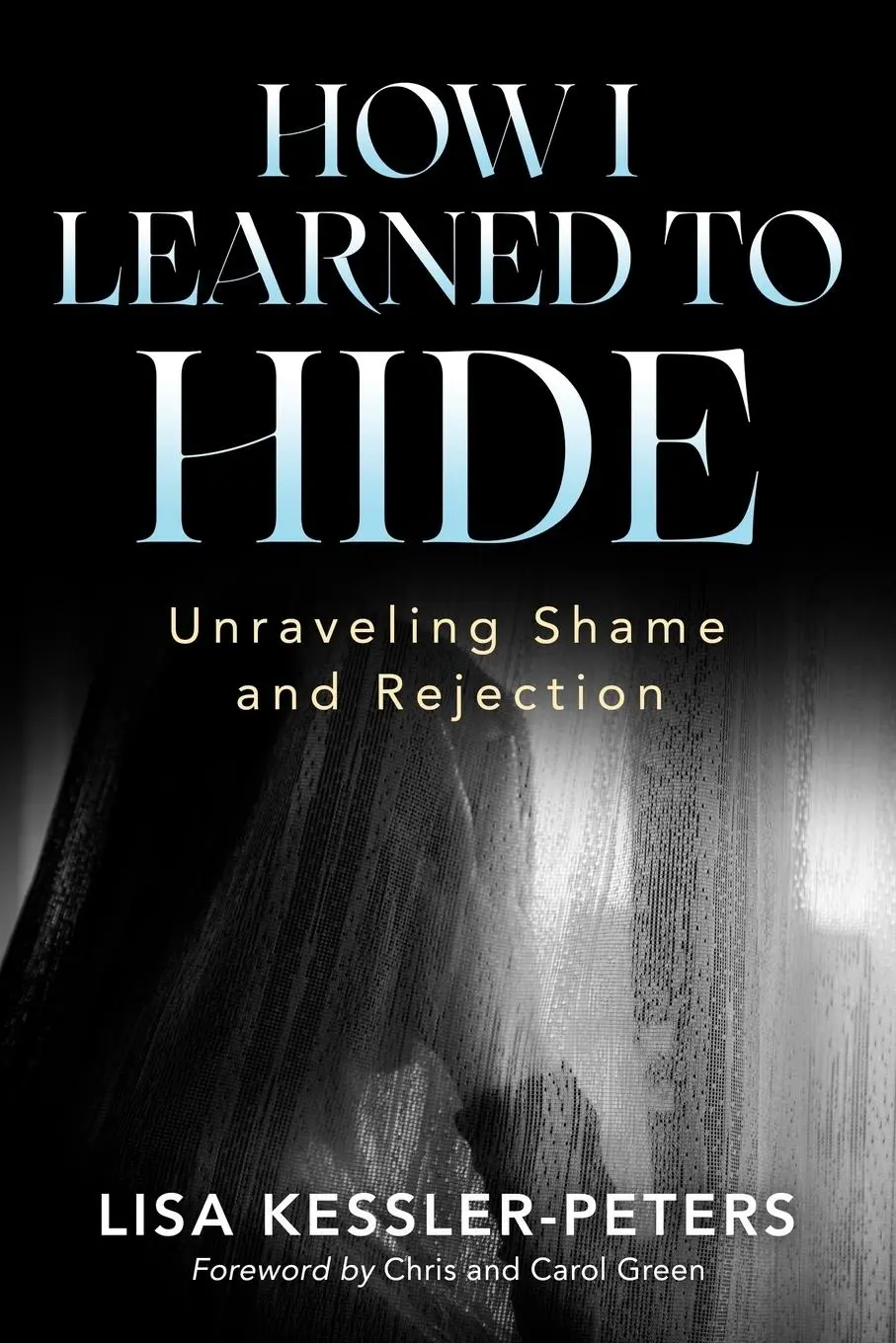 Cover: 9781960007100 | How I Learned to Hide | Unraveling Shame and Rejection | Taschenbuch