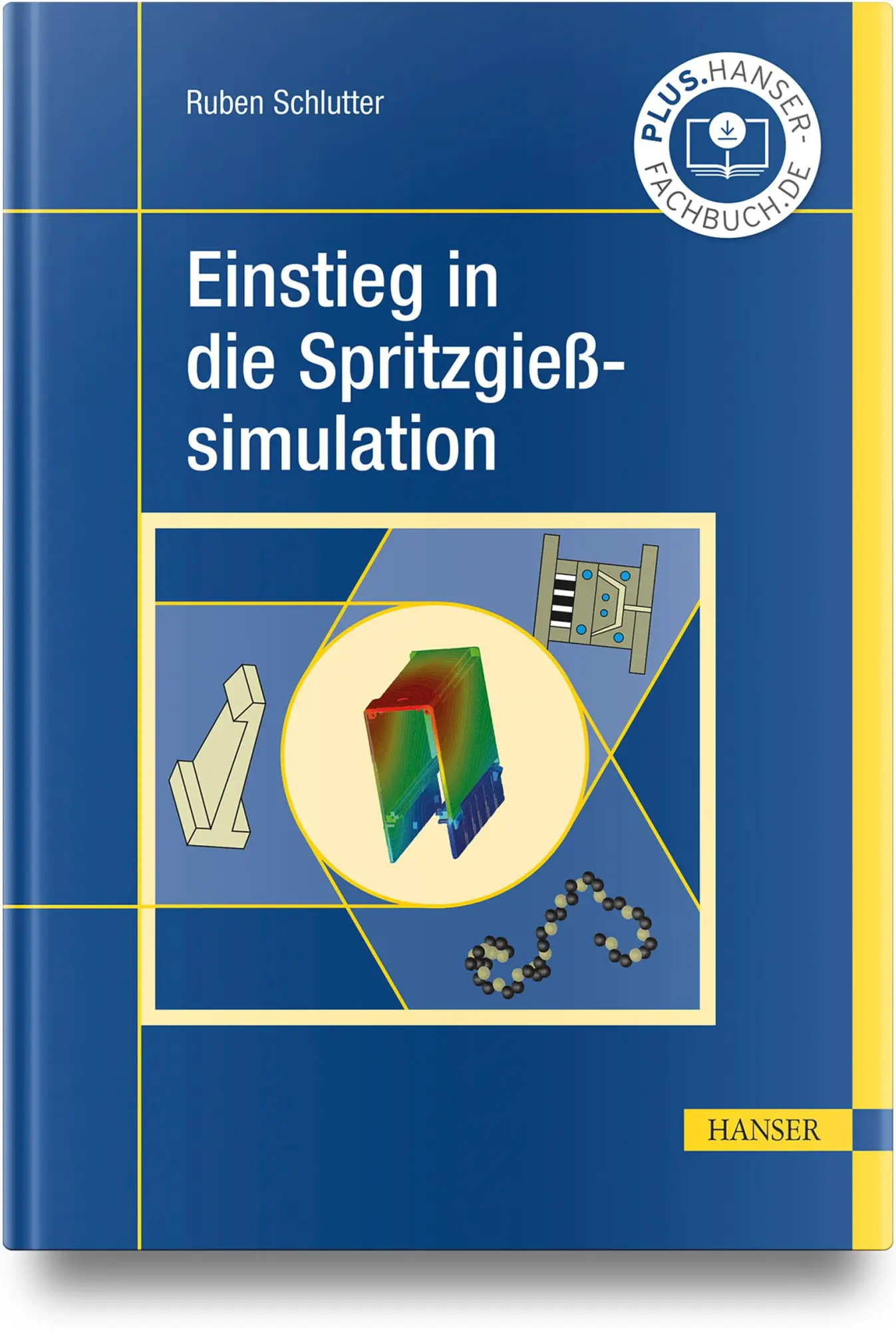 Einstieg in die Spritzgießsimulation - Schlutter, Ruben