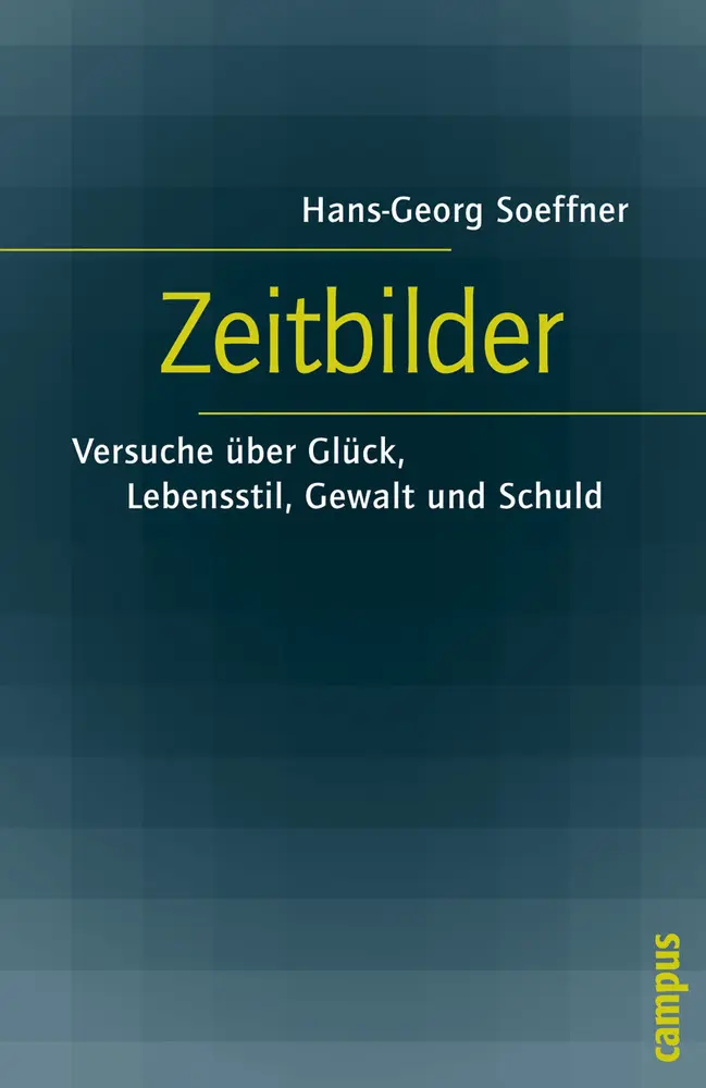 Cover: 9783593377100 | Zeitbilder | Versuche über Glück, Lebensstil, Gewalt und Schuld | Buch