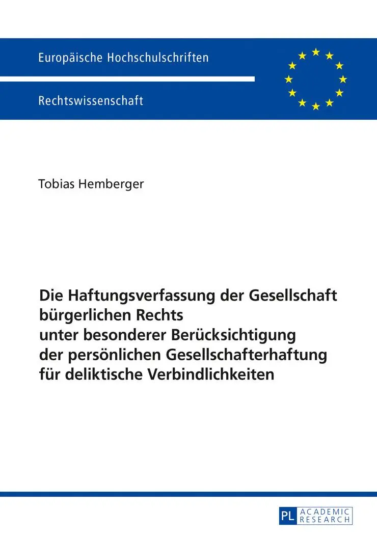 Die Haftungsverfassung der Gesellschaft bürgerlichen Rechts unter besonderer Berücksichtigung der persönlichen Gesellschafterhaftung für deliktische Verbindlichkeiten - Tobias Hemberger Kartoniert (TB)