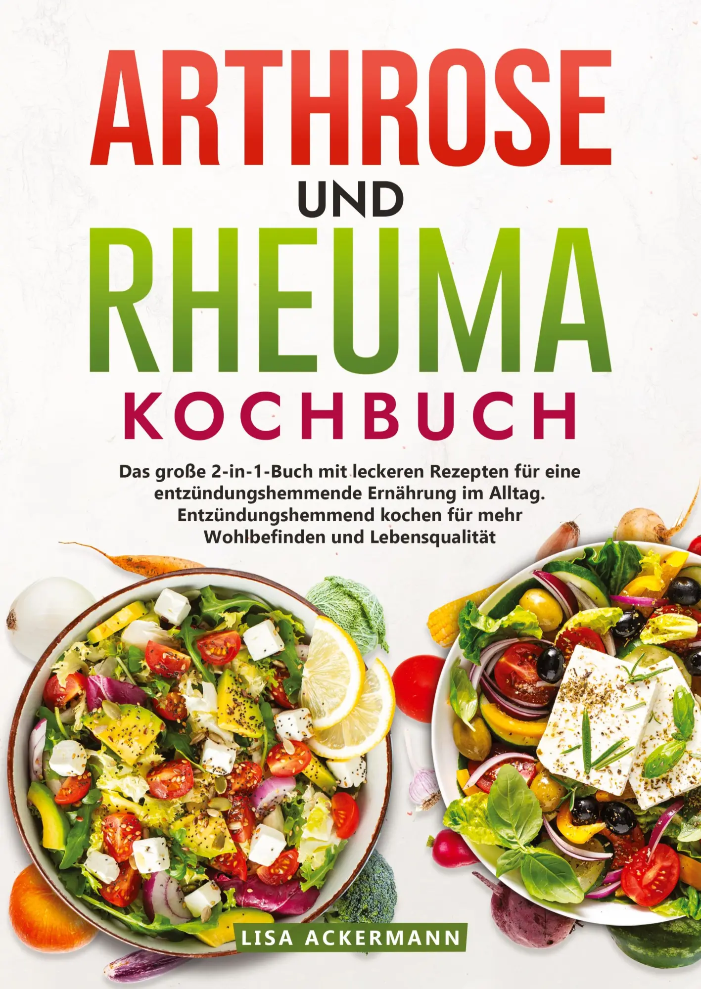 Cover: 9783384547200 | Arthrose und Rheuma Kochbuch | Lisa Ackermann | Taschenbuch | 288 S.