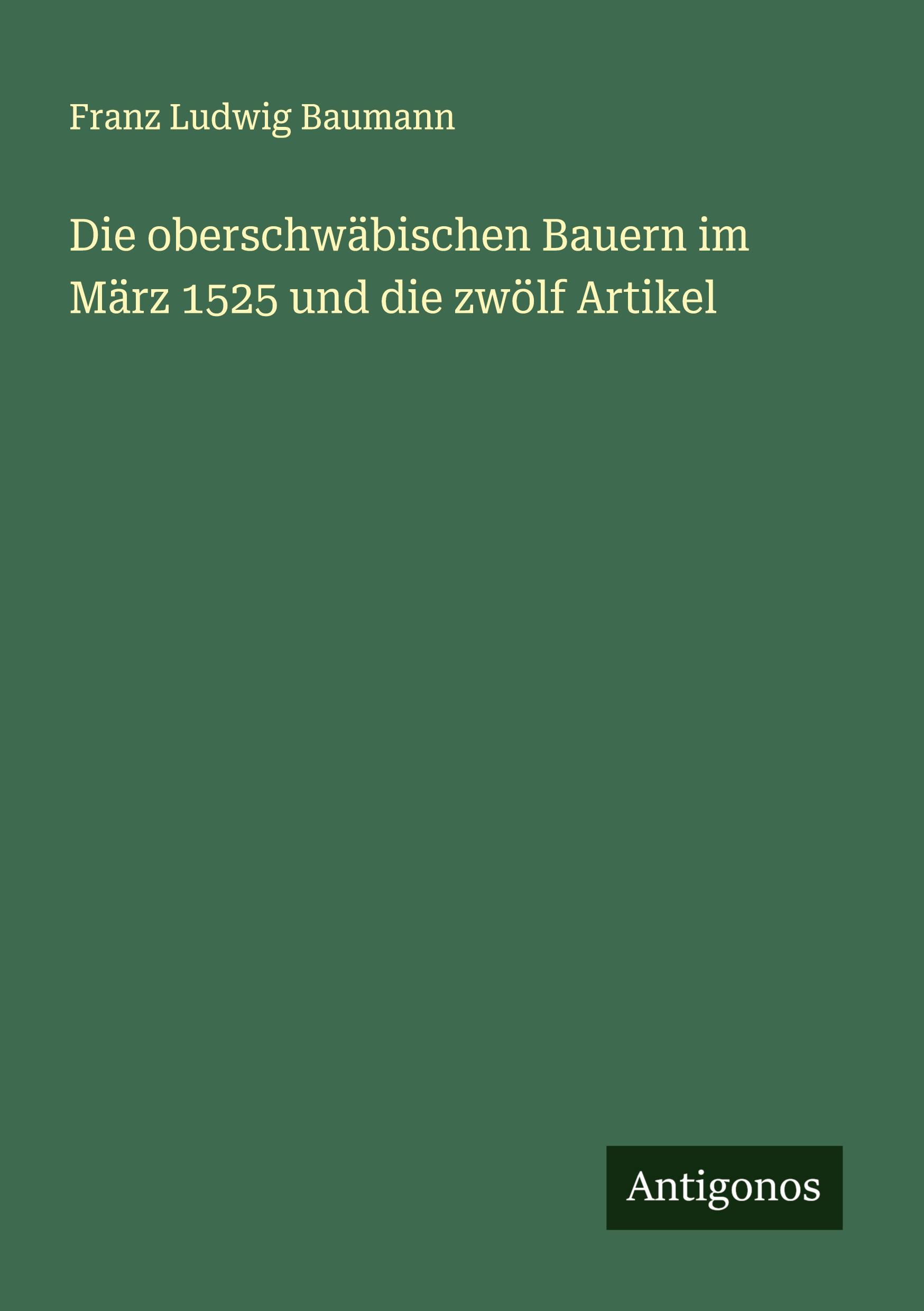 Cover: 9783386457200 | Die oberschwäbischen Bauern im März 1525 und die zwölf Artikel | Buch