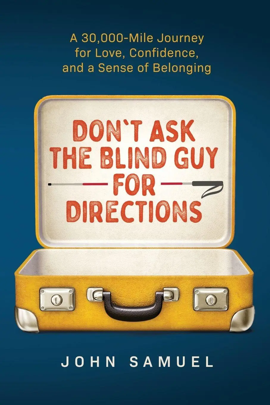Cover: 9798986677200 | Don't Ask the Blind Guy for Directions | John Samuel | Taschenbuch