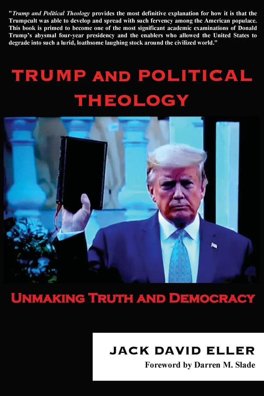 Cover: 9780578807300 | Trump and Political Theology | Unmaking Truth and Democracy | Eller