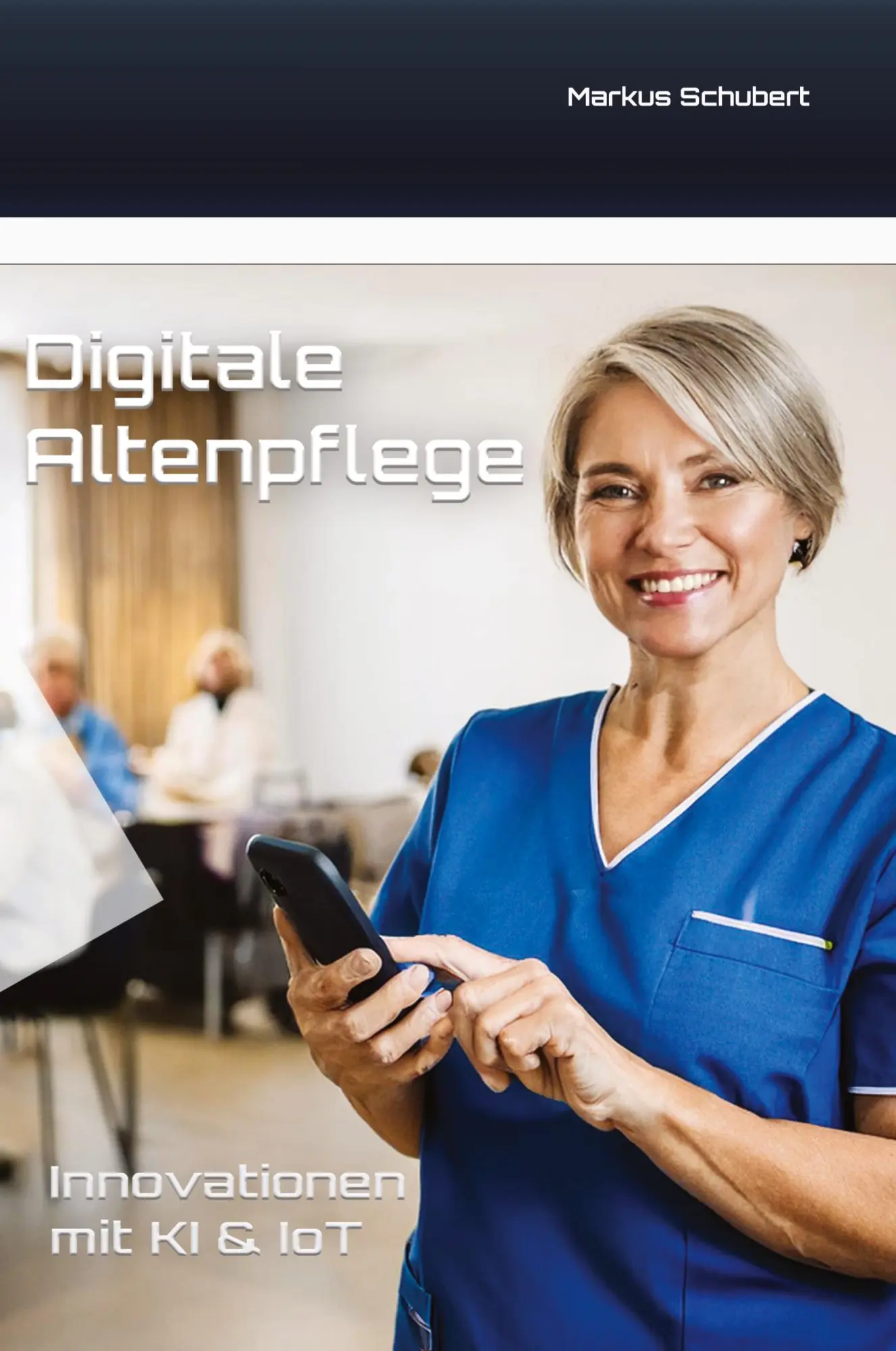Cover: 9783384467300 | Digitale Altenpflege | Innovationen mit KI &amp; IoT | Markus Schubert