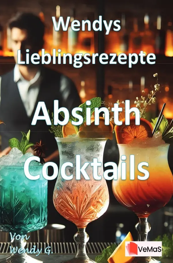 Cover: 9783565017300 | Wendys Lieblingsrezepte - Absinth Cocktails | Wendy G. | Taschenbuch