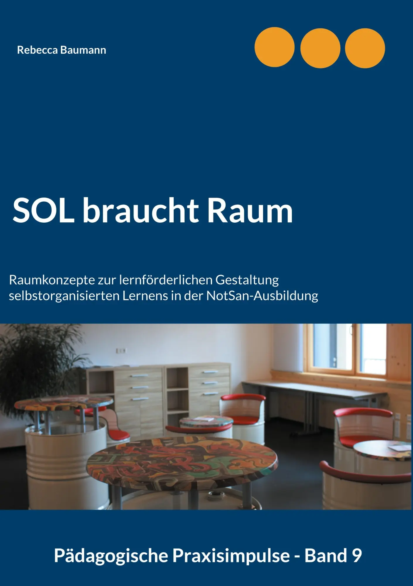 Cover: 9783754347300 | SOL braucht Raum | Rebecca Baumann | Taschenbuch | 160 S. | Deutsch