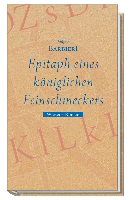 Cover: 9783851297300 | Epitaph eines königlichen Feinschmeckers | Roman | Veljko Barbieri