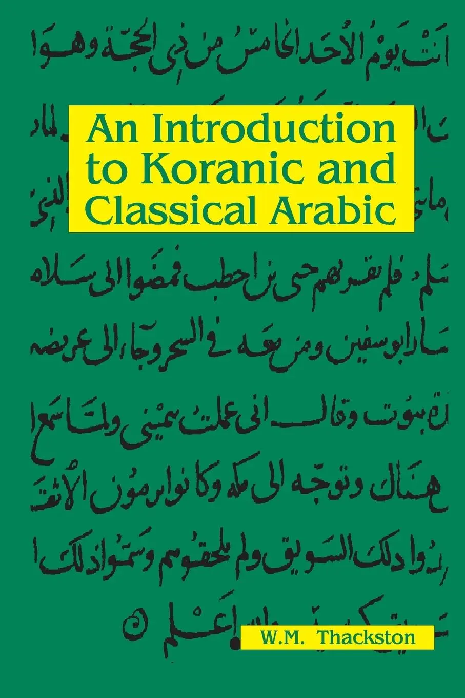 Cover: 9780936347400 | An Introduction To Koranic and Classical Arabic | Wheeler M Thackston