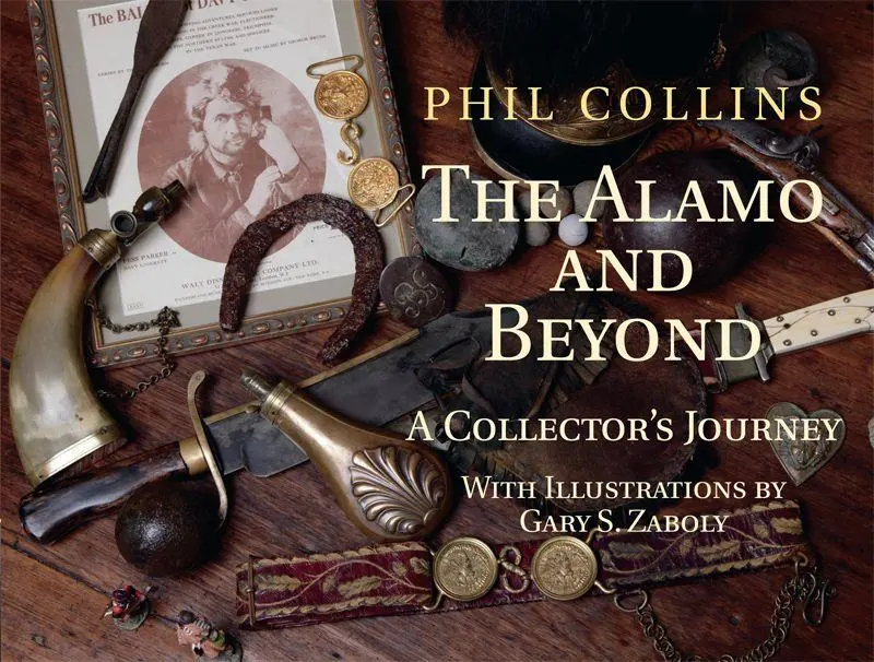 Cover: 9781933337500 | The Alamo and Beyond: A Collector's Journey | Phil Collins | Buch