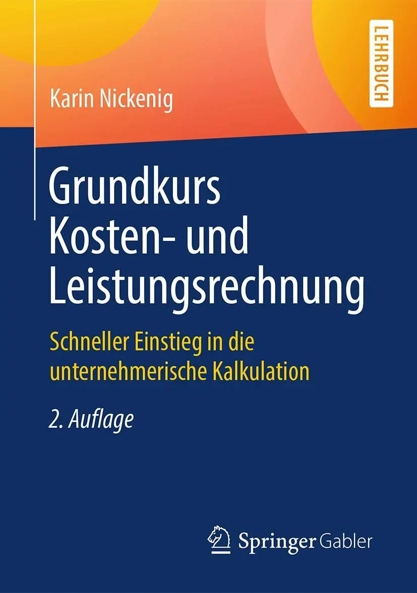 Cover: 9783658227500 | Grundkurs Kosten- und Leistungsrechnung | Karin Nickenig | Taschenbuch