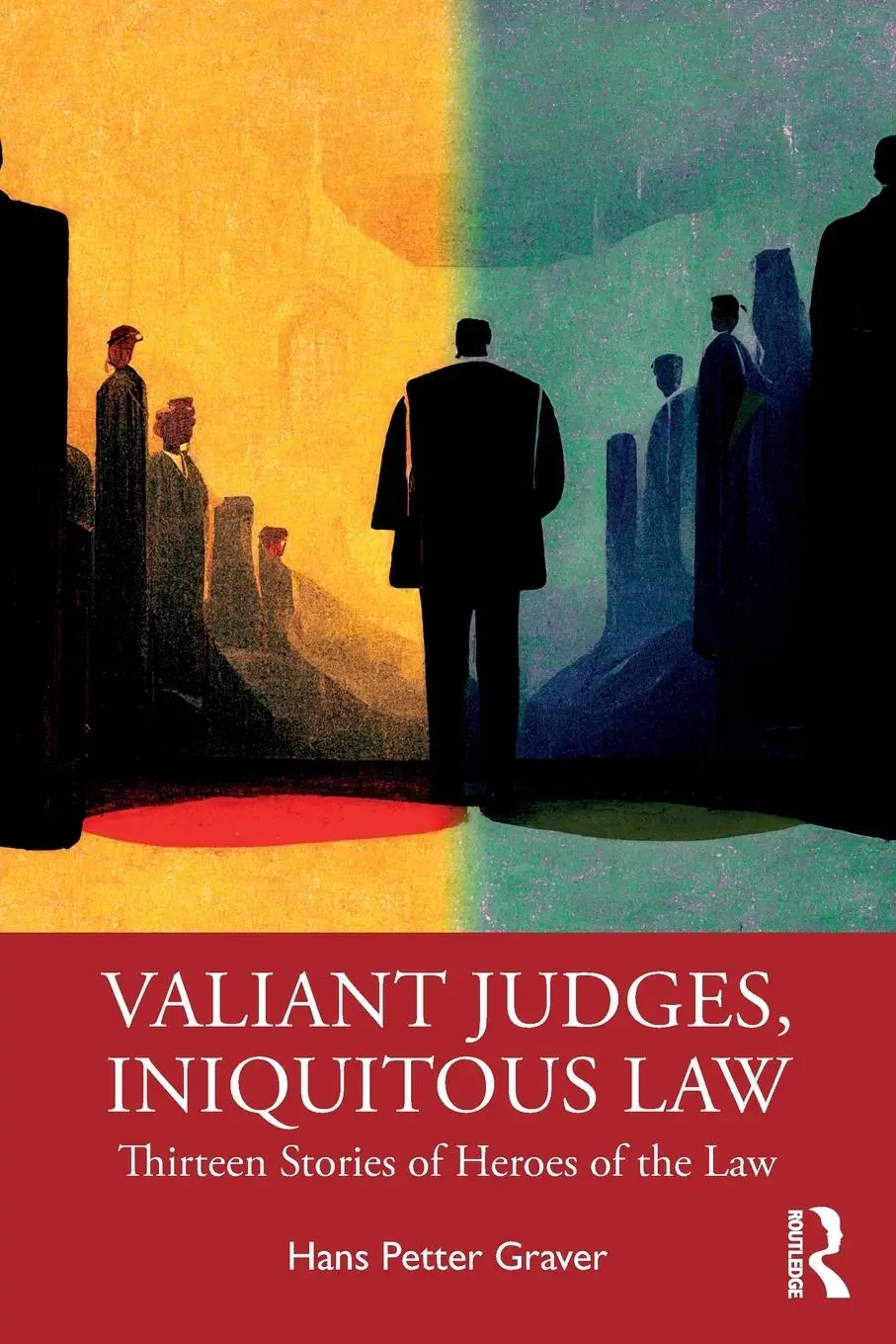 Cover: 9781032497600 | Valiant Judges, Iniquitous Law | Thirteen Stories of Heroes of the Law