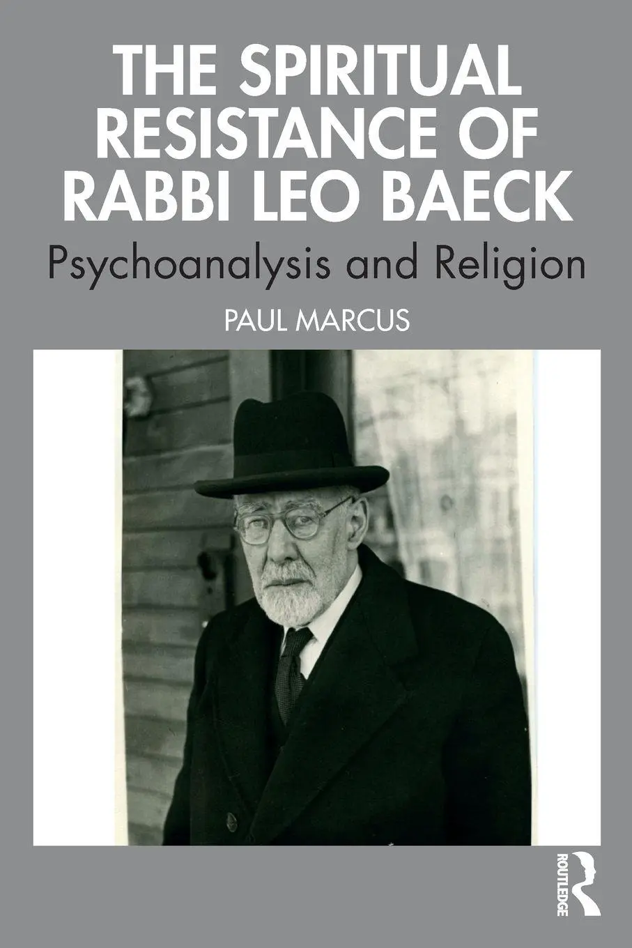 Cover: 9781032877600 | The Spiritual Resistance of Rabbi Leo Baeck | Paul Marcus | Buch