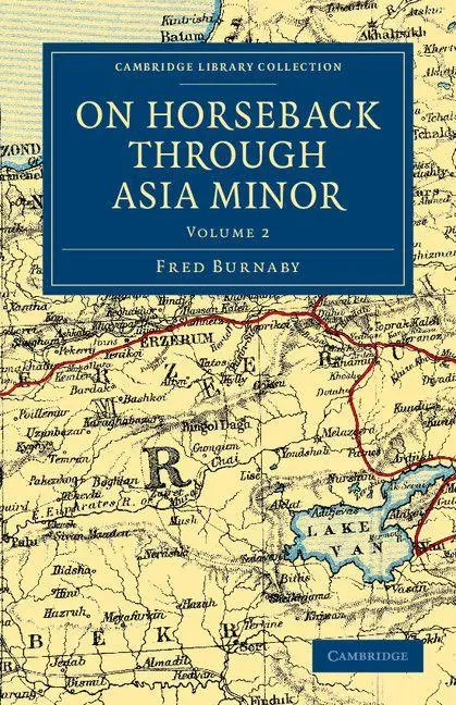 Cover: 9781108037600 | On Horseback Through Asia Minor - Volume 2 | Fred Burnaby | Buch