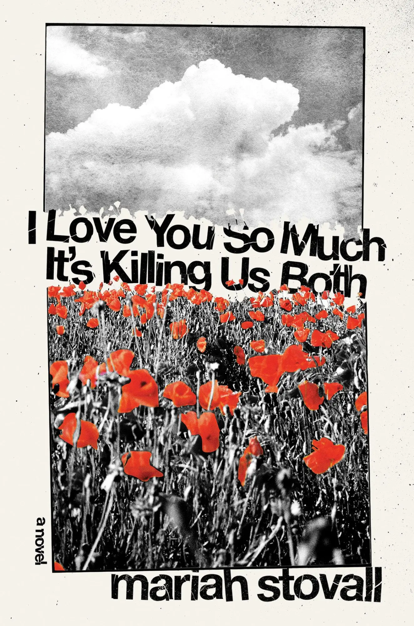 Cover: 9781593767600 | I Love You So Much It's Killing Us Both | Mariah Stovall | Buch | 2024