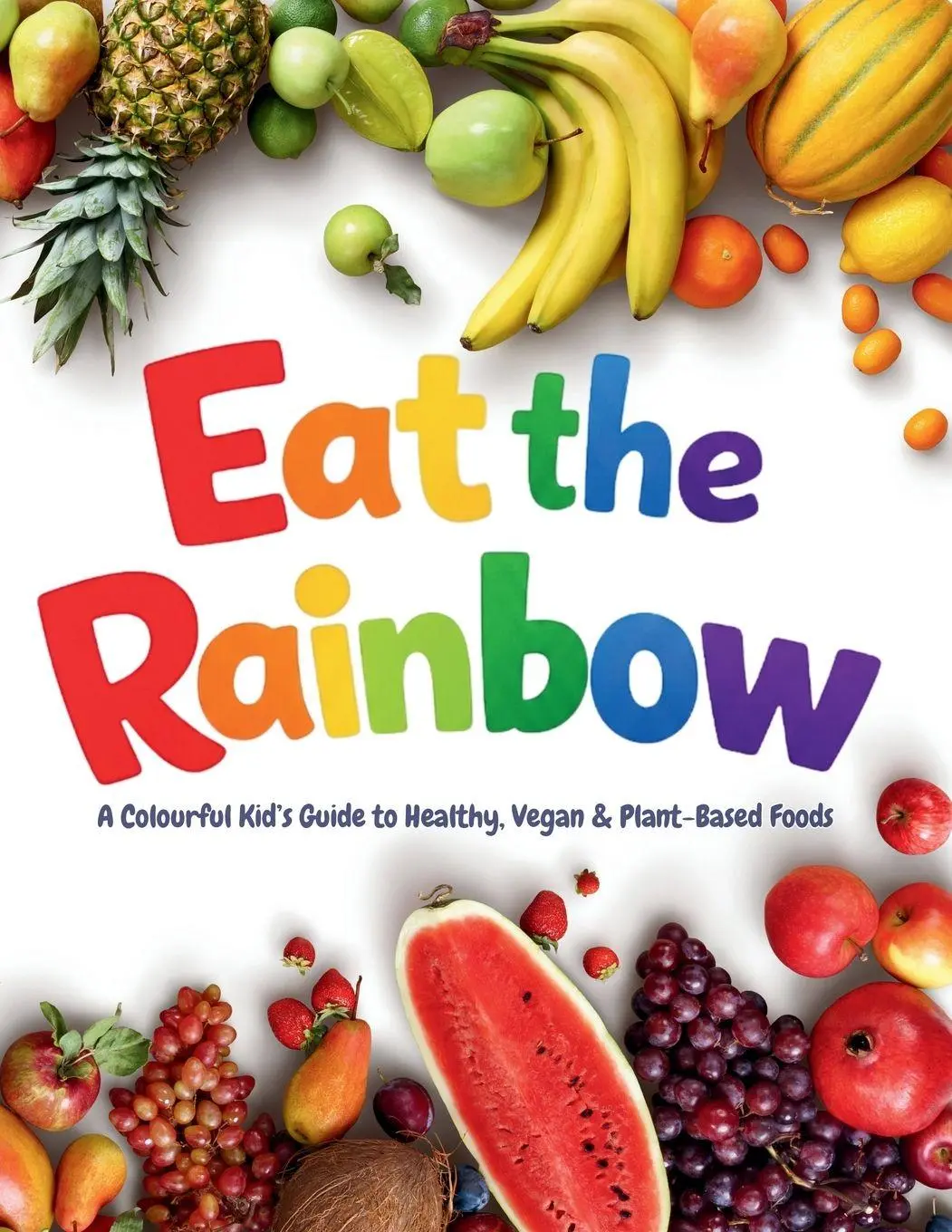 Cover: 9781836547600 | Eat the Rainbow | Claire Watson | Taschenbuch | Eat the Rainbow | 2025