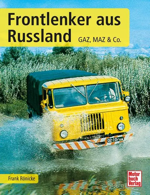 Cover: 9783613047600 | Frontlenker aus Russland | GAZ, KrAZ und Co. | Frank Rönicke | Buch