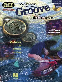 Cover: 9789043107600 | Werken aan de Groove voor Drummers | Verbeter je timing en feel | 1998